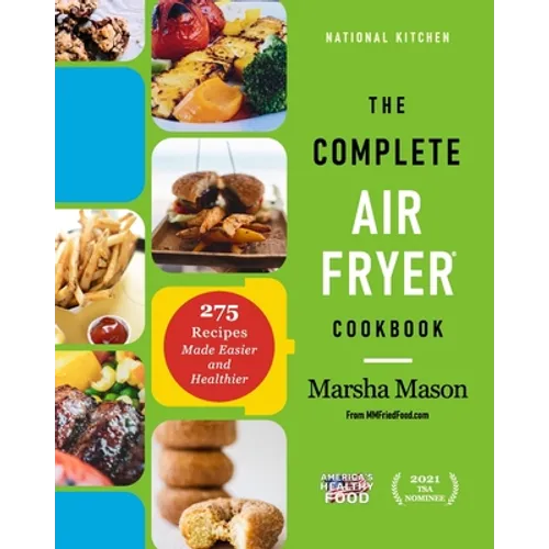 The Complete Air Fryer Cookbook: 275 Recipes Made Easier and Healthier - Paperback