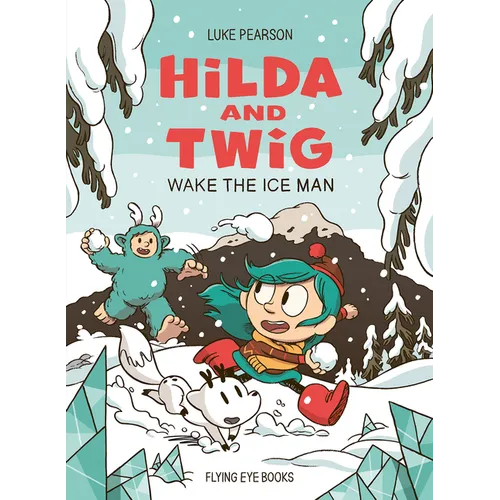 Hilda and Twig: Wake the Ice Man