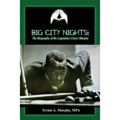 Big City Nights: The Biography of the Legendary Cisero Murphy - Paperback
