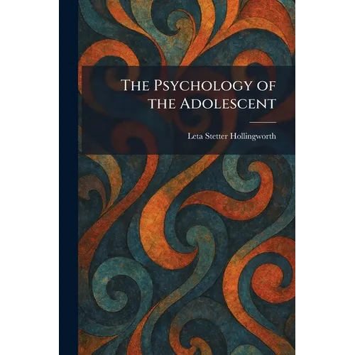 The Psychology of the Adolescent - Paperback