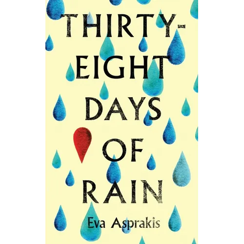 Thirty-Eight Days of Rain: Winner of the 2024 Ink Book Prize for Fiction - Paperback