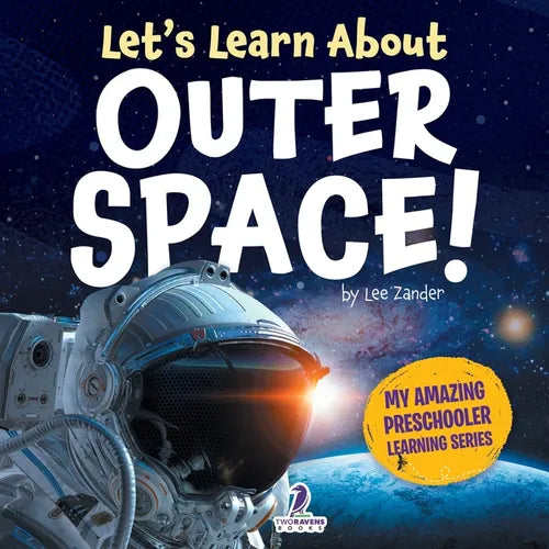 Let's Learn About Outer Space!: A First Look at Planets, Stars, and Astronauts - Paperback