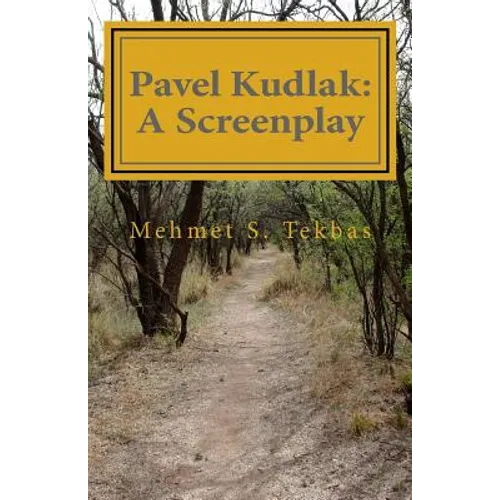 Pavel Kudlak: A Screenplay - Paperback