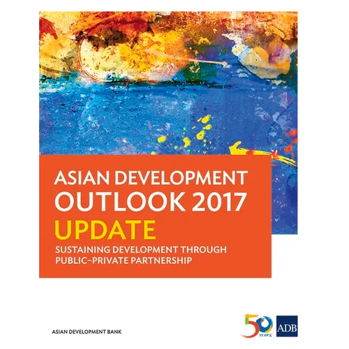 Asian Development Outlook 2017 Update: Sustaining Development Through Public-Private Partnership - Paperback