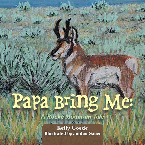Papa Bring Me: A Rocky Mountain Tale - Paperback