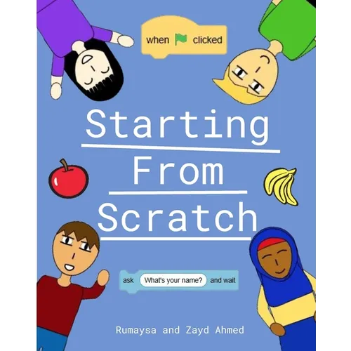 Starting From Scratch: A Kid's Guide to Learning to Code - Paperback