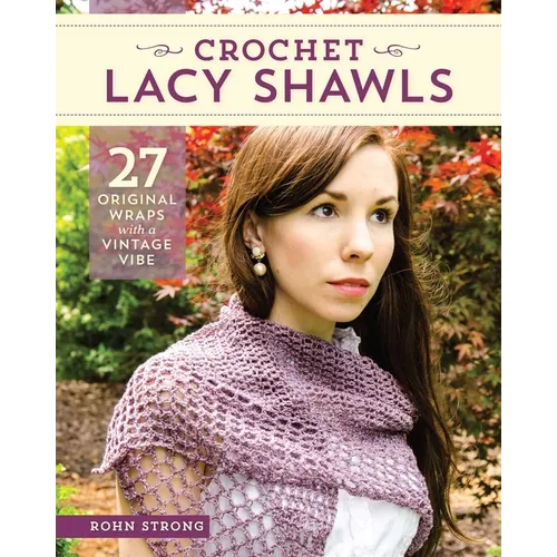 Crochet Lacy Shawls: 27 Original Wraps with a Vintage Vibe - Paperback