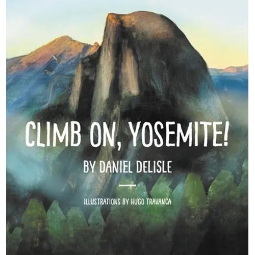 Climb on, Yosemite! - Hardcover