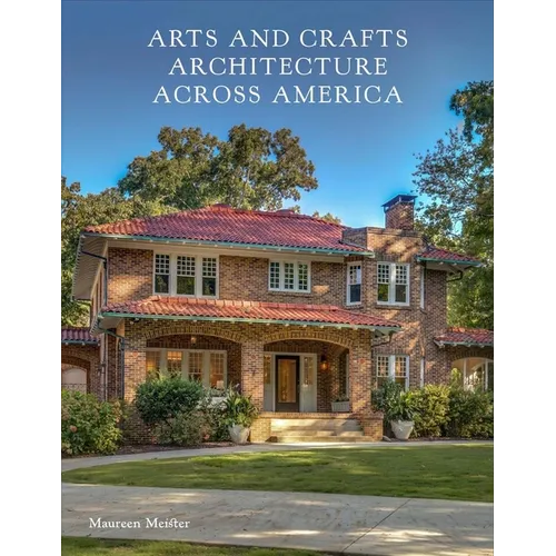 Arts and Crafts Architecture Across America