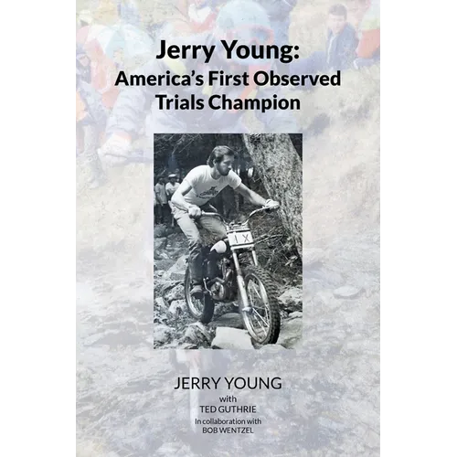 Jerry Young: America's First Observed Trials Champion - Paperback