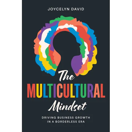 The Multicultural Mindset: Driving Business Growth in a Borderless Era - Paperback