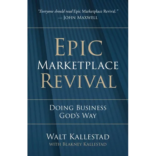 Epic Marketplace Revival: Doing Business God's Way - Paperback
