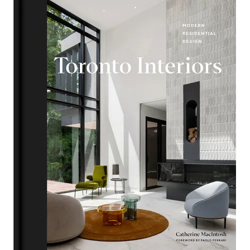 Toronto Interiors: Modern Residential Design - Hardcover