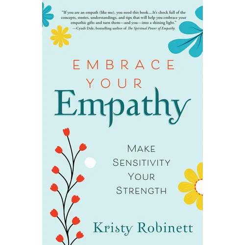 Embrace Your Empathy: Make Sensitivity Your Strength - Paperback