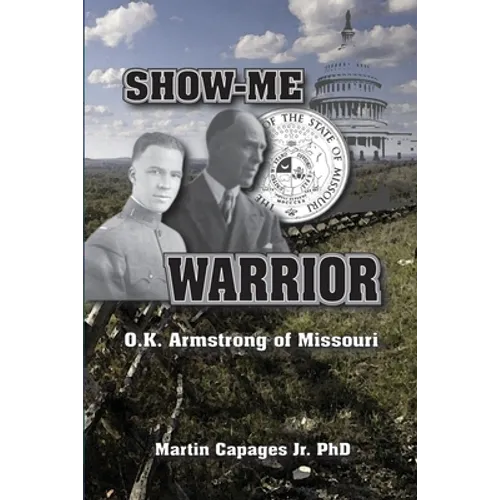 Show-Me Warrior: O. K. Armstrong of Missouri - Paperback