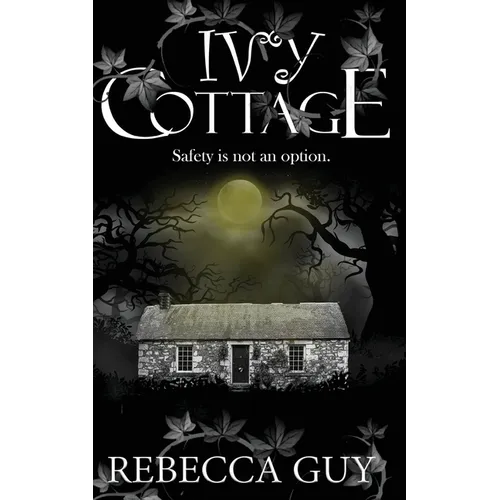 Ivy Cottage - A Spine-Tingling Ghost Thriller: Safety is not an option - Paperback