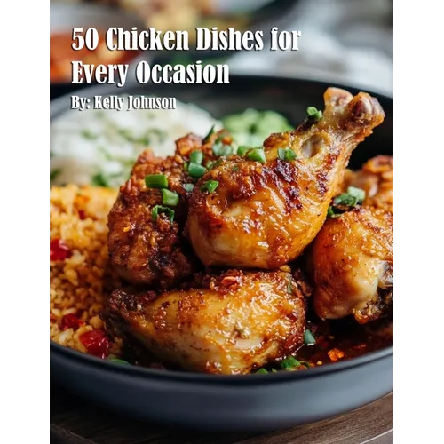 50 Chicken Dishes for Every Occasion - Paperback
