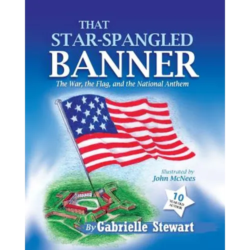 That Star-Spangled Banner: The War, the Flag and the National Anthem - Paperback