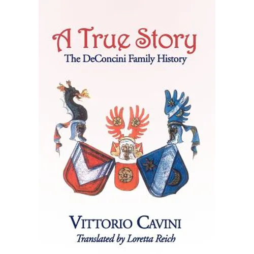 A True Story: The Deconcini Family History - Hardcover