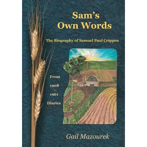Sam's Own Words: The Biography of Samuel Paul Crippen - Paperback