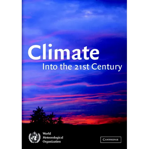 Climate Into the 21st Century - Hardcover
