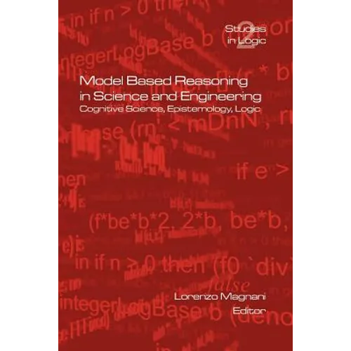 Model Based Reasoning in Science and Engineering - Paperback