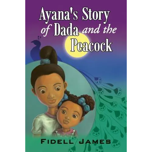 Ayana's Story of Dada and the Peacock - Paperback