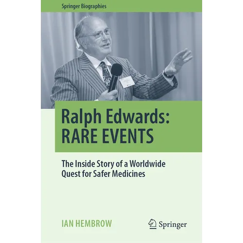 Ralph Edwards: Rare Events: The Inside Story of a Worldwide Quest for Safer Medicines - Hardcover