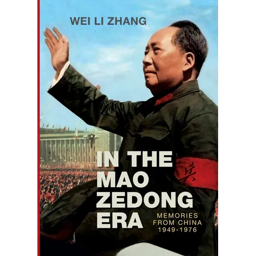 In the Mao Zedong era: Memories from China 1949-1976 - Paperback