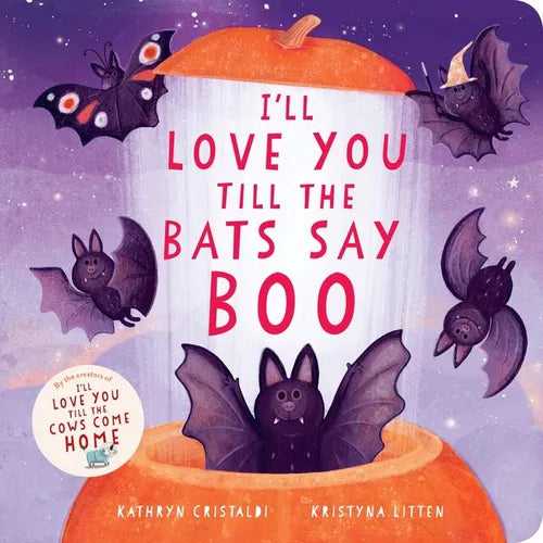 I'll Love You Till the Bats Say Boo - Board Book