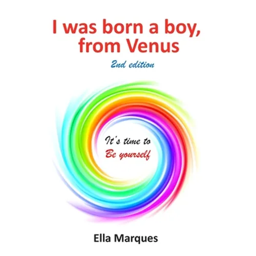 I was born a boy, from Venus 2nd edition: Its time to be yourself - Paperback