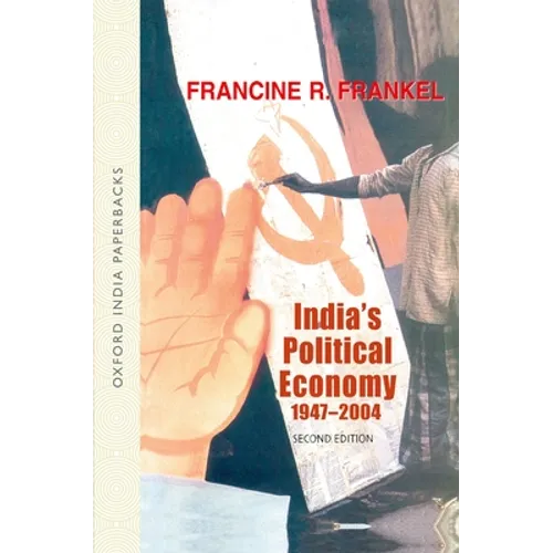 India's Political Economy 1947-2004: The Gradual Revolution - Paperback