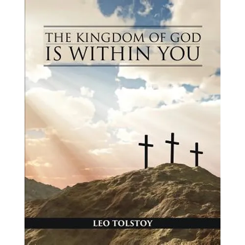 The Kingdom of God is Within You - Paperback