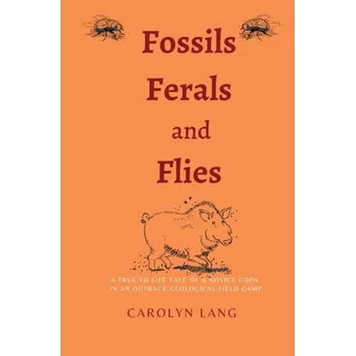 Fossils Feral and Flies - Paperback