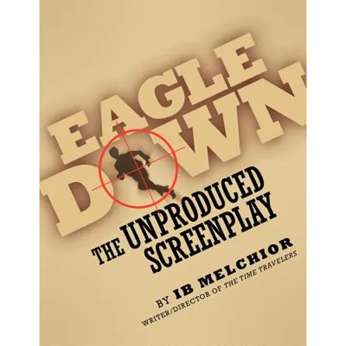 Eagle Down: The Unproduced Screenplay - Paperback