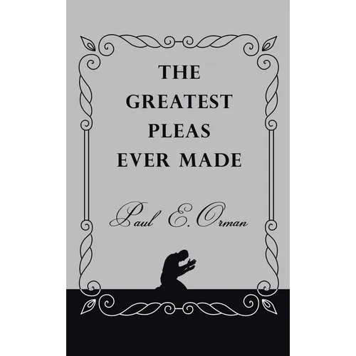 The Greatest Pleas Ever Made - Hardcover