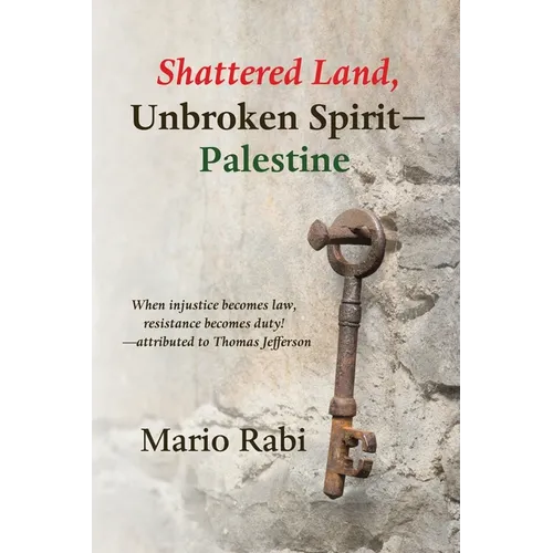 Shattered Land, Unbroken Spirit-Palestine - Paperback
