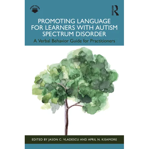 Promoting Language for Learners with Autism Spectrum Disorder: A Verbal Behavior Guide for Practitioners - Paperback