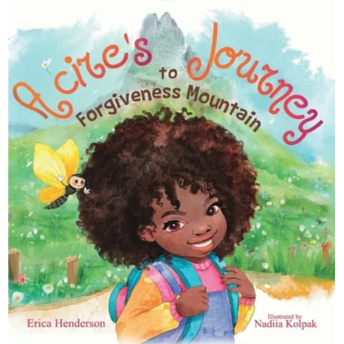 Acire's Journey to Forgiveness Mountain - Hardcover