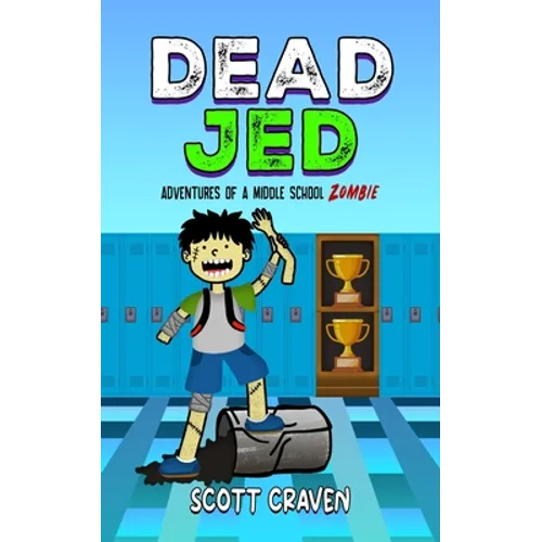 Dead Jed: Adventures of a Middle School Zombie - Paperback