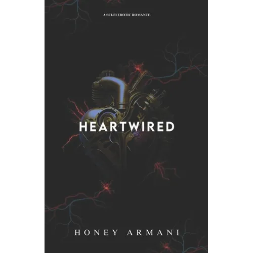 Heartwired: A Sci-fi Erotic Romance - Paperback