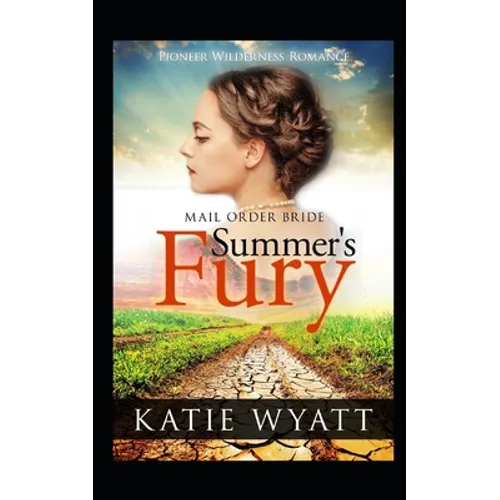 Mail Order Bride: Summer's Fury: Inspirational Historical Western - Paperback