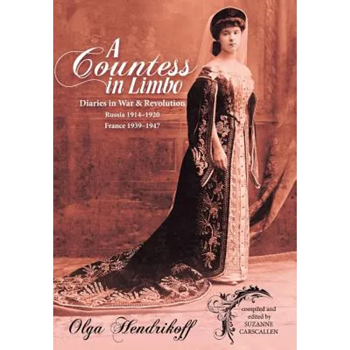 A Countess in Limbo: Diaries in War & Revolution Russia 1914-1920 France 1939-1947 - Hardcover
