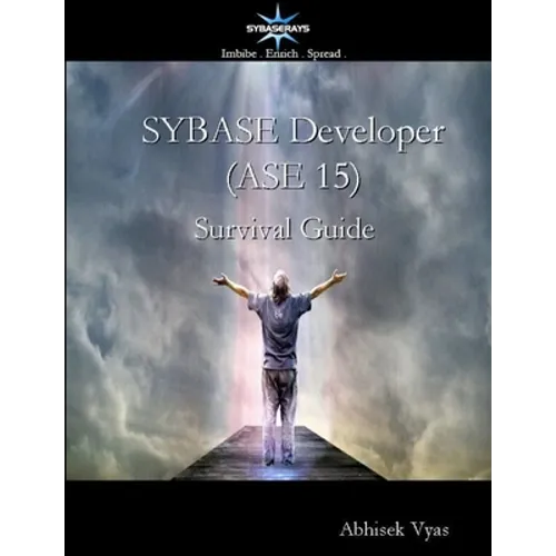 Sybase Developer (ASE 15) Survival Guide - Paperback