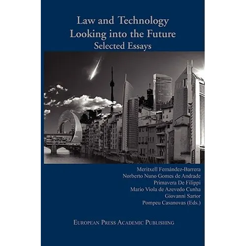 Law and Technology: Looking Into the Future. Selected Essays. - Paperback