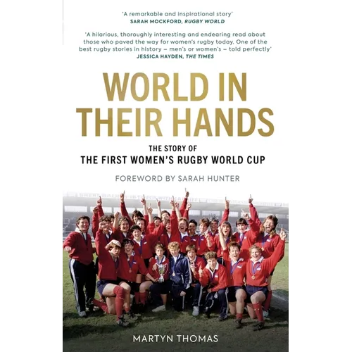 World in Their Hands: The Story of the First Women's Rugby World Cup - Hardcover