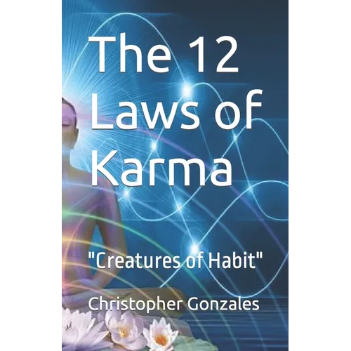 The 12 Laws of Karma: 