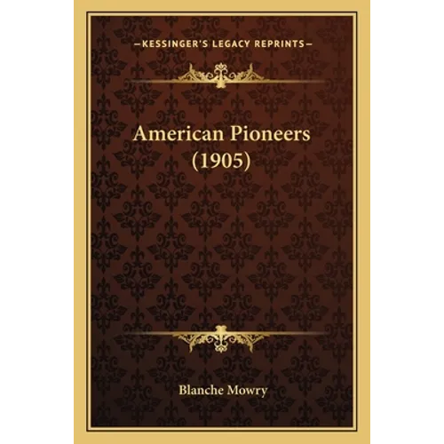 American Pioneers (1905) - Paperback