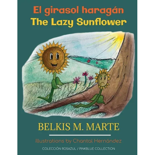 El girasol haragán: The Lazy Sunflower - Paperback