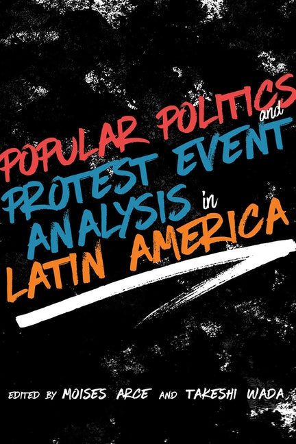 Popular Politics and Protest Event Analysis in Latin America - Hardcover